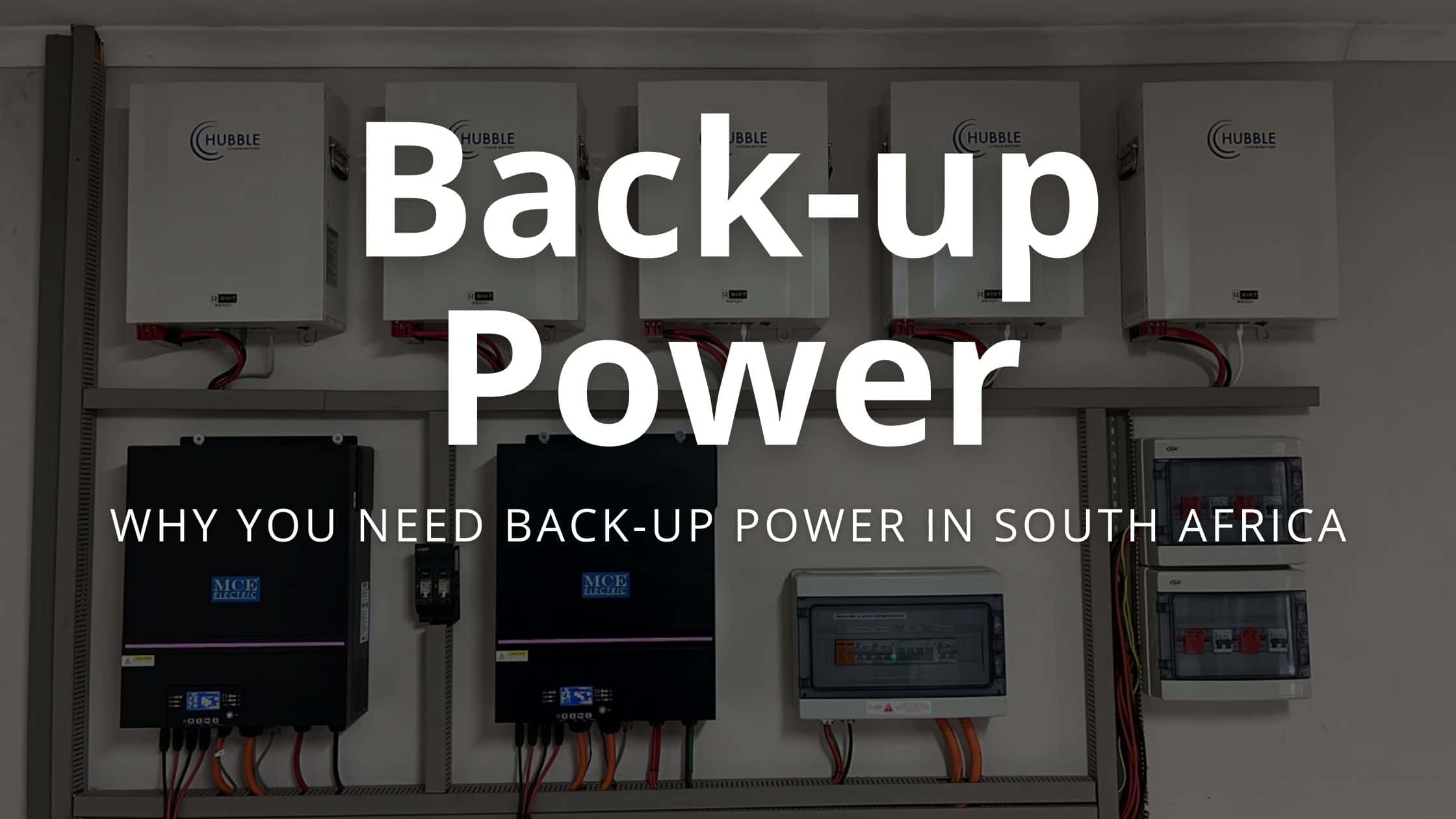 why you need a battery backup system in South Africa